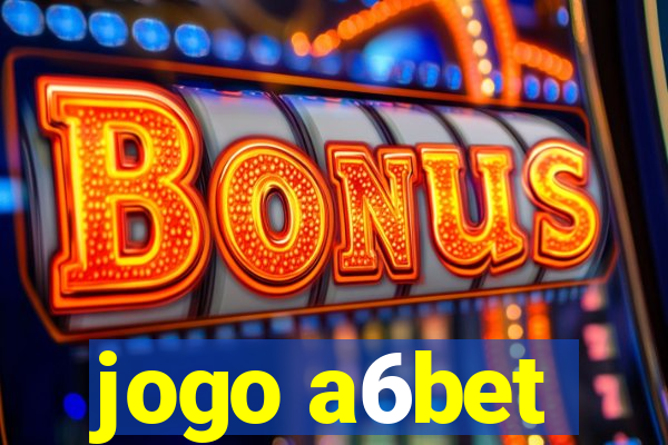 jogo a6bet